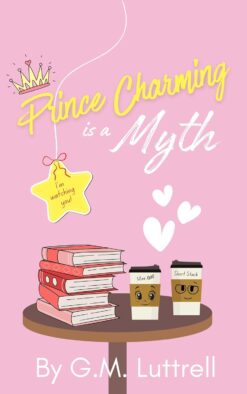 Book cover of Prince Charming Is a Myth by G.M. Luttrell