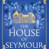 Book cover of The House of Seymour by Joanna Hickson