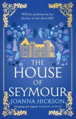 Book cover of The House of Seymour by Joanna Hickson